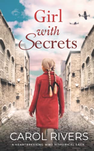 GIRL WITH SECRETS a heartbreaking WW2 historical saga (Historical London Sagas) von Joffe Books