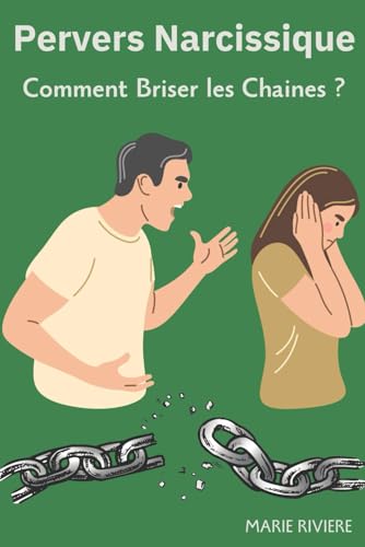 Pervers Narcissique : Comment Briser les Chaines ? von Independently published