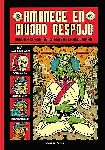 AMANECE EN CIUDAD DESPOJO: UNA COLECCIÓN DE CÓMICS DEMENTES DE MARIO RIVIÈRE (ARTEFACTOS, Band 82)
