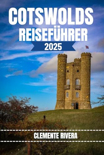 COTSWOLDS REISEFÜHRER: Entdecken Sie verborgene Schätze und lokale Geheimnisse. Alles, was Sie wissen müssen, bevor Sie losfahren. COTSWOLDS REISEFÜHRER: Entdecken Sie verborgene Schätze und lokale Geheimnisse. Alles, was Sie wissen müssen, bevor Sie losfahren. von Independently published