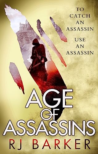 Age of Assassins: (The Wounded Kingdom Book 1) To catch an assassin, use an assassin...