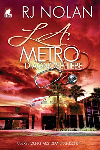 L.A. Metro - Diagnose Liebe (L.A. Metro-Serie, Band 1)