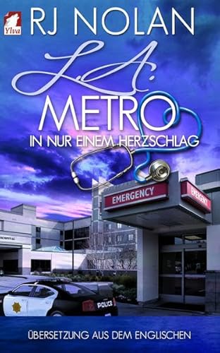 L.A. Metro – In nur einem Herzschlag (L.A. Metro-Serie, Band 2) von Ylva Verlag e.Kfr.