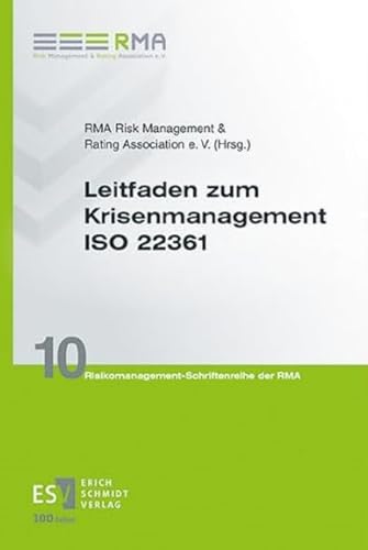 Leitfaden zum Krisenmanagement ISO 22361 (Risikomanagement-Schriftenreihe der RMA)