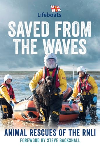 Saved from the Waves: The perfect gift book for animal lovers from the RNLI