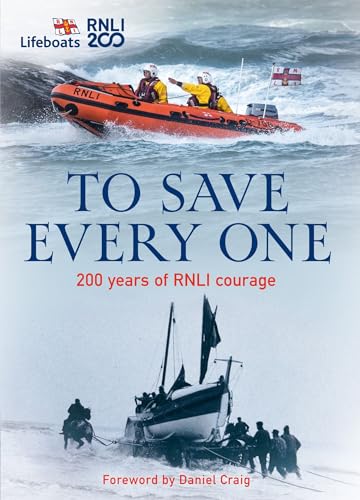To Save Every One: 200 years of RNLI courage: the official and definitive illustrated history of the RNLI (Lifeboats) von HarperCollins