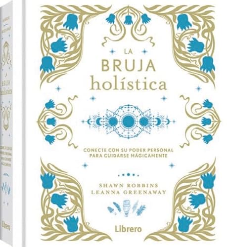 BRUJA HOLISTICA, LA: CONECTE CON SU PODER PERSONAL PARA CUIDARSE MAGICAMENTE BRUJA HOLISTICA, LA: CONECTE CON SU PODER PERSONAL PARA CUIDARSE MAGICAMENTE von LIBRERO IBP