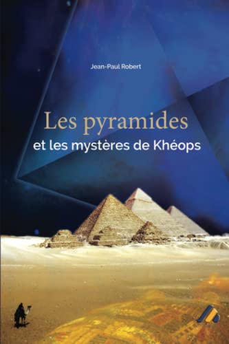Les pyramides et les mystères de Kheops