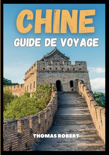Chine Guide de voyage 2025: Un voyage à travers l’histoire, les merveilles naturelles et les merveilles modernes au cœur de l’Asie von Independently published