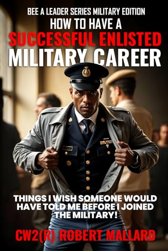 HOW TO HAVE A SUCCESSFUL ENLISTED MILITARY CAREER: BEE A LEADER SERIES MILITARY EDITION von USA Publishing Hub