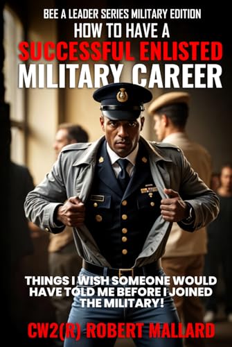 HOW TO HAVE A SUCCESSFUL ENLISTED MILITARY CAREER: BEE A LEADER SERIES MILITARY EDITION von USA Publishing Hub