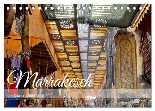 Marrakesch Eine Stadt aus 1001 Nacht (Tischkalender 2025 DIN A5 quer), CALVENDO Monatskalender von CALVENDO