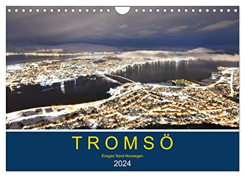 Tromsö, eisiges Nord-Norwegen (Wandkalender 2024 DIN A4 quer), CALVENDO Monatskalender