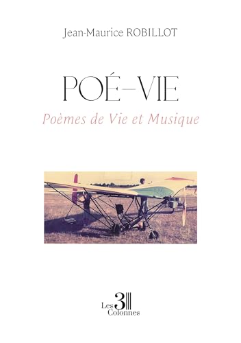 Poé-vie: Poèmes de Vie et Musique von Les trois colonnes