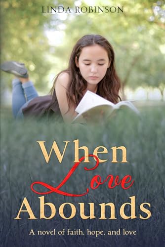 WHEN LOVE ABOUNDS: a novel of faith, hope, and love von Independently published