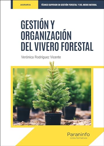 Gestión y organización del vivero forestal von Ediciones Paraninfo, S.A