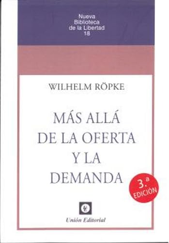 MÁS ALLÁ DE LA OFERTA Y LA DEMANDA (Nueva Biblioteca de la Libertad, Band 18) von Unión Editorial