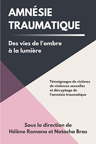 Amnésie traumatique : des vies de l'ombre à la lumière