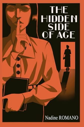 The Hidden Side Of Age: English Version von Nadine ROMANO