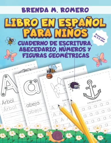 LIBRO DE ESPAÑOL PARA NIÑOS, CUADERNO DE ESCRITURA, ABECEDARIO, NUMEROS Y FIGURAS GEOMETRICAS: PRESCOLAR DE 3-5 AÑOS