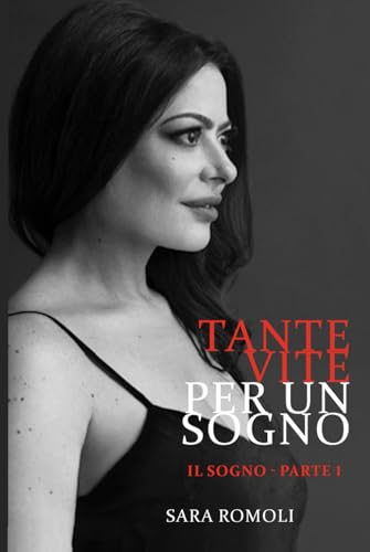 TANTE VITE PER UN SOGNO: IL SOGNO - PARTE 1 von Independently published