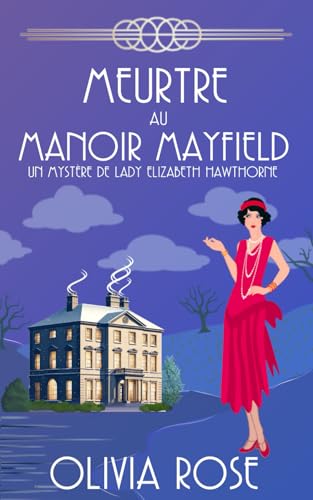 MEURTRE AU MANOIR MAYFIELD: Un mystère des années 1920 (UN MYSTÈRE DE LADY ELIZABETH HAWTHORNE, Band 2) von Independently published