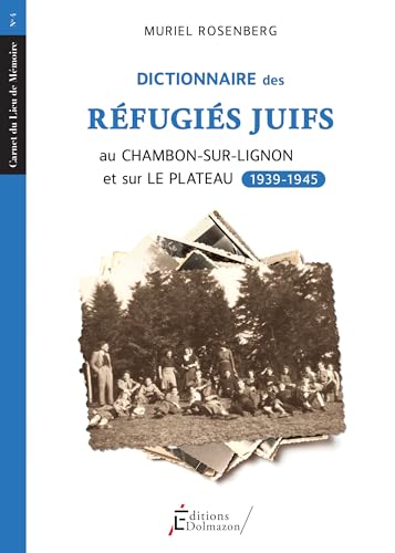DICTIONNAIRE DES REFUGIES JUIFS: AU CHAMBON SUR-LIGNON ET SUR LE PLATEAU (1939-1945) (2025) von DOLMAZON