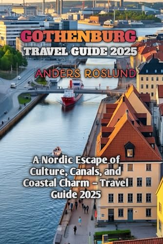 GOTHENBURG TRAVEL GUIDE 2025 von Independently published