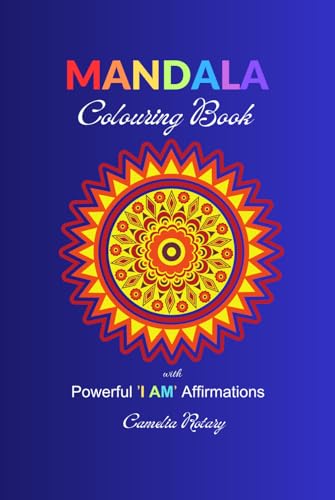 MANDALA: Colouring Book with 'I AM' Affirmations von Independently published