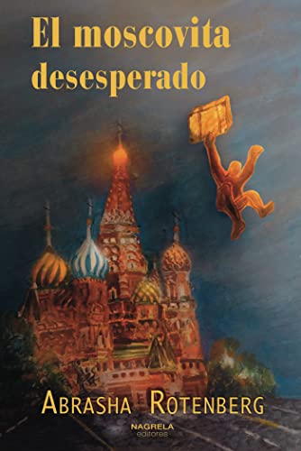 EL MOSCOVITA DESESPERADO von NAGRELA EDITORES