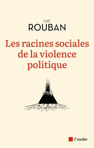 Les racines sociales de la violence politique von DE L AUBE