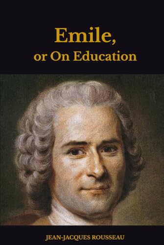 Emile,: or On Education Emile,: or On Education von Independently published