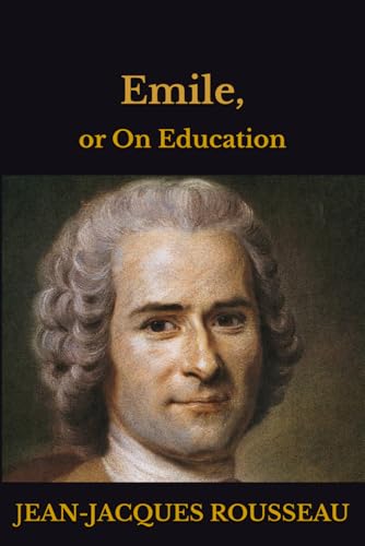 Emile,: or On Education Emile,: or On Education von Independently published