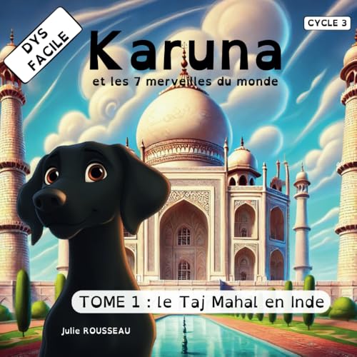 Karuna et les 7 merveilles du monde - Spécial DYS: TOME 1 : le Taj Mahal en Inde - Livre pédagogique adapté Dyslexique von Independently published