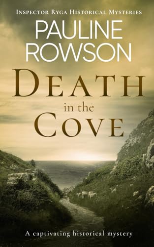 DEATH IN THE COVE a captivating historical mystery (Inspector Ryga Historical Mysteries, Band 1)