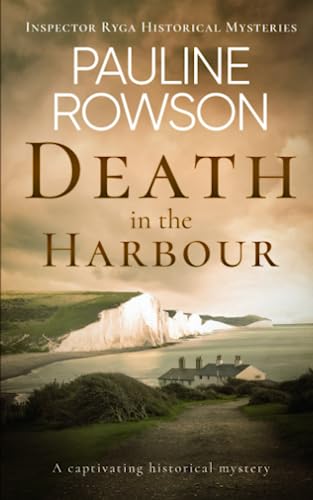 DEATH IN THE HARBOUR a captivating historical mystery (Inspector Ryga Historical Mysteries, Band 2)