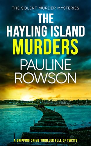 THE HAYLING ISLAND MURDERS a gripping crime thriller full of twists (Solent Murder Mystery, Band 17)