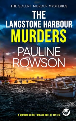 THE LANGSTONE HARBOUR MURDERS a gripping crime thriller full of twists (Solent Murder Mystery, Band 2)