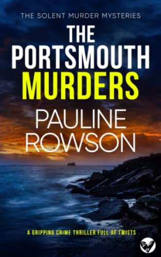 THE PORTSMOUTH MURDERS a gripping crime thriller full of twists (Solent Murder Mystery, Band 1)