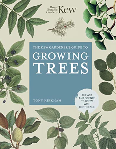 The Kew Gardener's Guide to Growing Trees: The Art and Science to grow with confidence (9) (Kew Experts, Band 9) von Frances Lincoln