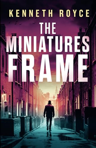 THE MINIATURES FRAME an absolutely gripping classic British thriller full of twists (Spider Scott Thrillers, Band 3) von Joffe Books
