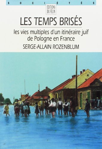 Les temps brisés - Les vies multiples d'un itinéraire juif Les temps brisés - Les vies multiples d'un itinéraire juif von DU FELIN