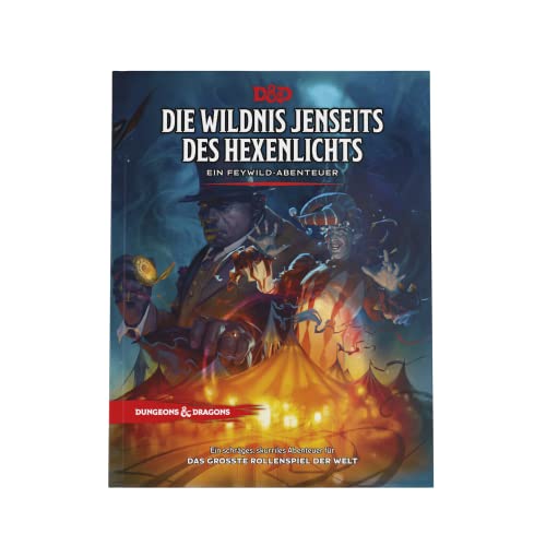 Die Wildnis jenseits des Hexenlichts: Ein Feywild Abenteuer (Dungeons & Dragons-Abenteuerbuch) (Deutsche Version)