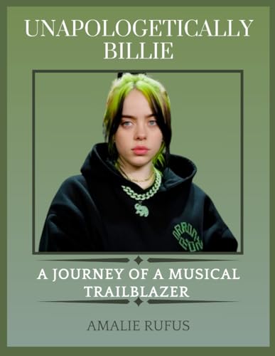 UNAPOLOGETICALLY BILLIE: A JOURNEY OF A MUSICAL TRAILBLAZER von Independently published