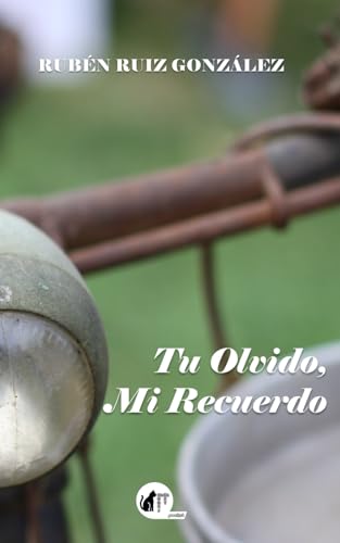 TU OLVIDO, MI RECUERDO: (Edición Bolsillo)
