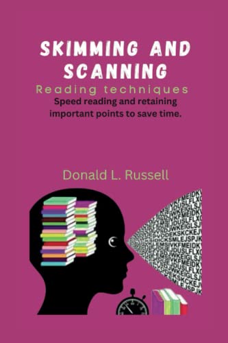 SKIMMING AND SCANNING READING TECHNIQUES: Speed reading and retaining important points to save time. von Independently published