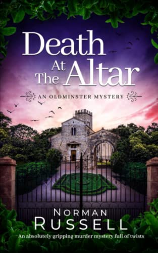 DEATH AT THE ALTAR an absolutely gripping murder mystery full of twists (The Oldminster Mysteries, Band 5)