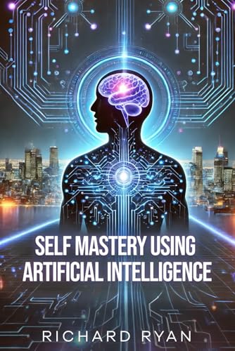 Self Mastery Using Artificial Intelligence von Independently published