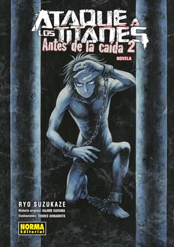 ATAQUE A LOS TITANES: ANTES DE LA CAIDA NOVELA 2 von NORMA EDITORIAL, S.A.