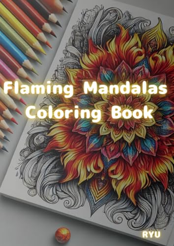 Flaming Mandalas Coloring Book von Independently published